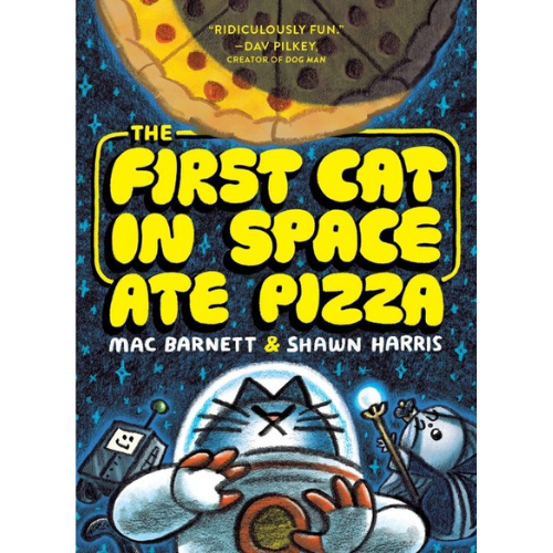 The First Cat in Space Ate Pizza: A Graphic Novel (The First Cat in Space #1)