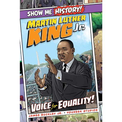 Show Me History! Martin Luther King Jr.: Voice for Equality!